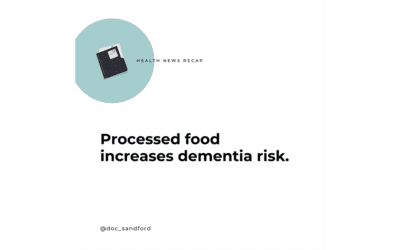 Processed food increases dementia risk.