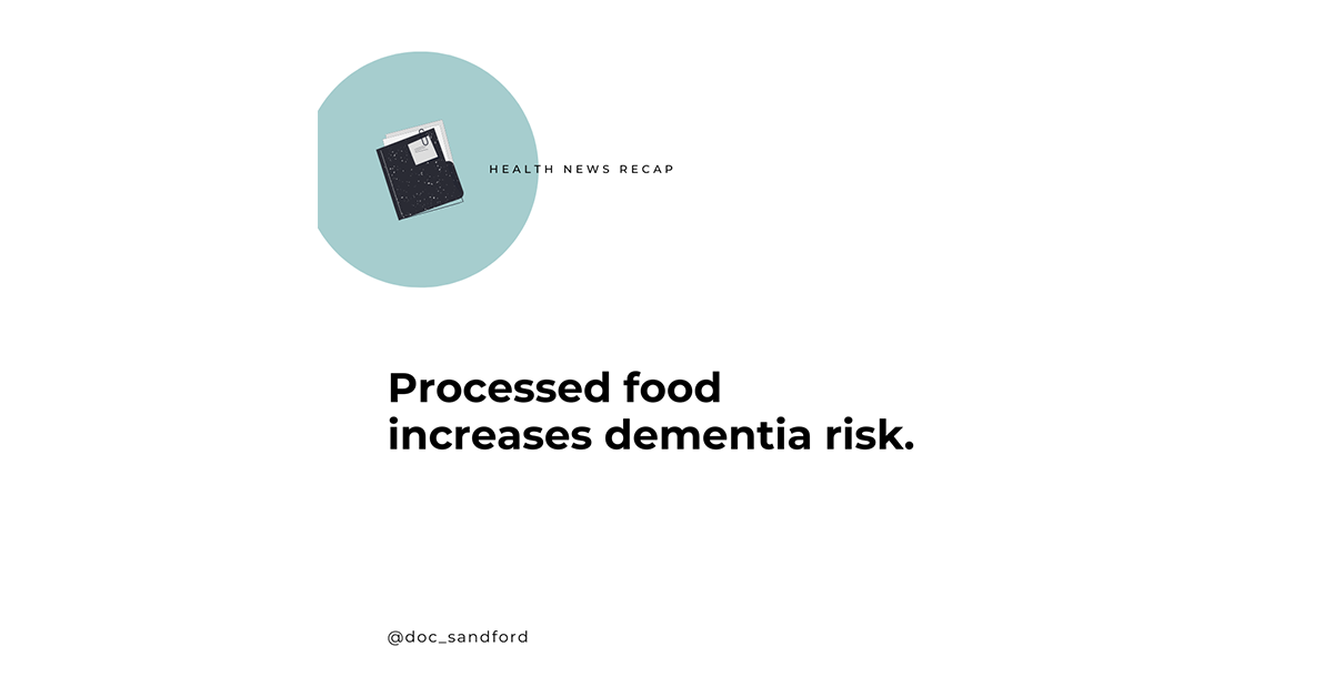 Processed food increases dementia risk
